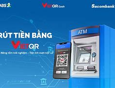 Cách Rút Tiền Atm Sacombank Bằng Mã Qr