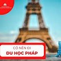 Hồ Sơ Nộp Visa Du Học Pháp 2024 Online