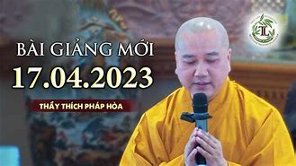 Lịch Giảng Thầy Thích Pháp Hoà 2023 Youtube